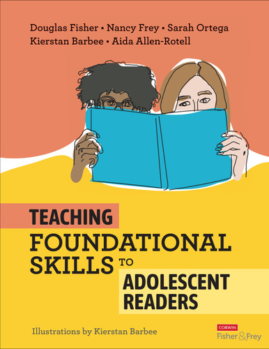 Teaching Foundational Skills to Adolescent Readers book cover by Douglas Fisher, Nancy Frey, Sarah Ortega, Kierstan Barbee, Aida Allen-Rotell