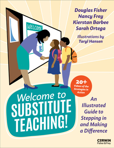 Welcome to Substitute Teaching!: An Illustrated Guide to Stepping in and Making a Difference book cover by Douglas Fisher, Nancy Frey, Kierstan Barbee, Sarah Ortega, Taryl Hansen