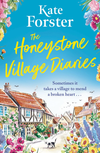 The Honeystone Village Diaries: The charming, feelgood read for 2025 book cover by Kate Forster