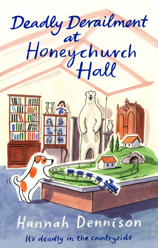 Deadly Derailment at Honeychurch Hall: An unputdownable cozy murder mystery (Honeychurch Hall) book cover by Hannah Dennison