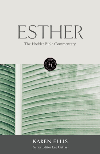 The Hodder Bible Commentary: Esther book cover by K.A. Ellis