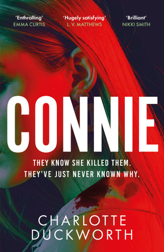 Connie: An unputdownable thriller with a twist that will keep you guessing book cover by Charlotte Duckworth