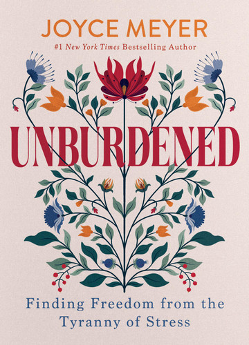 Unburdened: Finding Freedom from the Tyranny of Stress book cover by Joyce Meyer