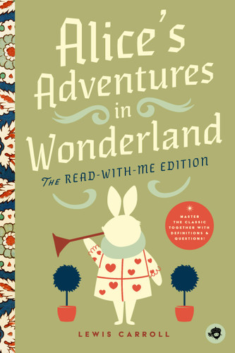 Alice's Adventures in Wonderland: The Read-With-Me Edition: The Unabridged Story in 20-Minute Reading Sections with Comprehension Questions, Discussion Prompts, Definitions, and More! (Read-Aloud Kids Classics #1) book cover by 