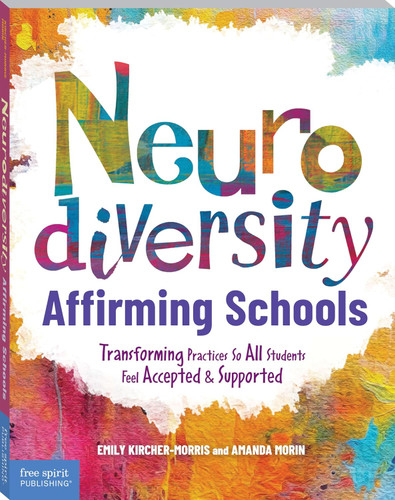 Neurodiversity-Affirming Schools: Transforming Practices So All Students Feel Accepted & Supported book cover by Emily Kircher-Morris, Amanda Morin