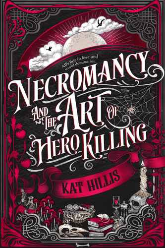 Necromancy and the Art of Hero Killing book cover by Kat Hillis