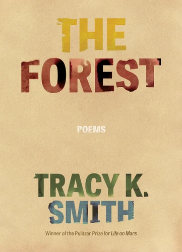 The Forest: Poems book cover by Tracy K. Smith