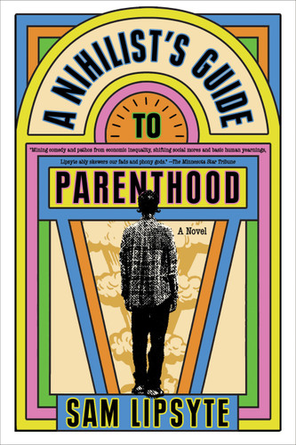 A Nihilist's Guide to Parenthood: A Novel book cover by Sam Lipsyte