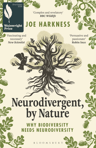 Neurodivergent, By Nature: Why Biodiversity Needs Neurodiversity – SHORTLISTED FOR THE WAINWRIGHT PRIZE FOR CONSERVATION WRITING book cover by Joe Harkness