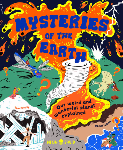 Mysteries of the Earth: Our Weird and Wonderful Planet Explained (Mysteries of...) book cover by Saad Bhatty, Neon Squid