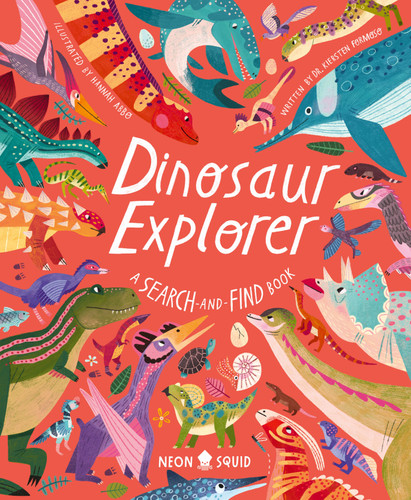 Dinosaur Explorer: A Search-and-Find Book (Search-and-Find Explorers) book cover by Dr Kiersten Formoso, Neon Squid