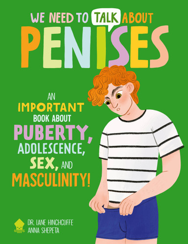 We Need To Talk About Penises: An IMPORTANT Book About Puberty, Sex, Adolescence, and Masculinity (We Need to Talk About) book cover by Dr. Lane Hinchcliffe, Neon Squid