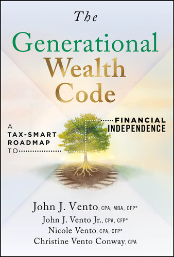 The Generational Wealth Code: A Tax-Smart Roadmap to Financial Independence book cover by John J. Vento, John J. Vento, Jr., Nicole Vento, Christine Vento Conway