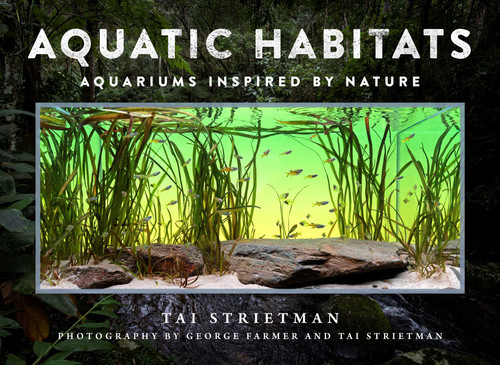 Aquatic Habitats: Aquariums Inspired by Nature book cover by Tai Strietman