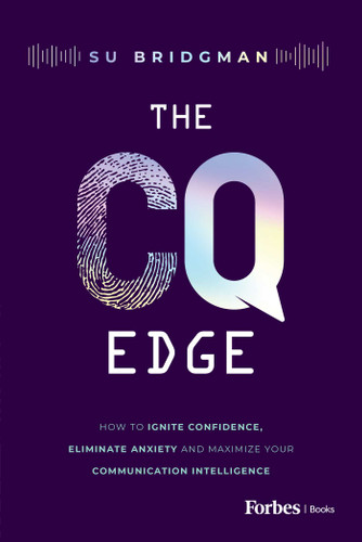 The CQ Edge: How to Ignite Confidence, Eliminate Anxiety and Maximize Your Communication Intelligence book cover by Su Bridgman