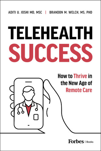 Telehealth Success: How to Thrive in the New Age of Remote Care book cover by Brandon M. Welch, Aditi U. Joshi