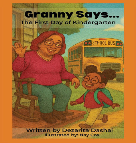 Granny Says... The First Day of Kindergarten book cover by Dezarita Dashai