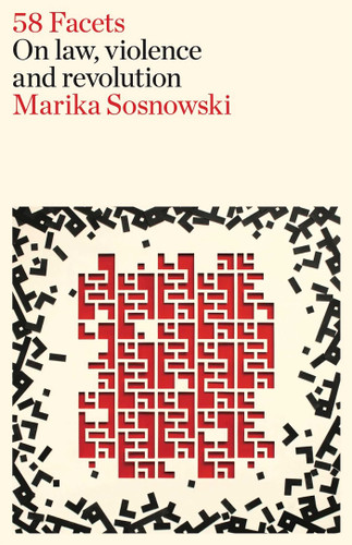 58 Facets: On law, violence and revolution book cover by Marika Sosnowski