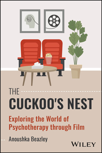 The Cuckoo's Nest: Exploring the World of Psychotherapy through Film book cover by Anoushka Beazley