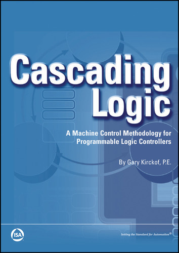 Cascading Logic: A Machine Control Methodology for Programmable Logic Controllers (International Society of Automation) book cover by Gary Kirckof