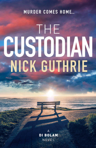 The Custodian: A gripping coastal crime thriller about secrets, family tensions, and a detective starting over book cover by Nick Guthrie