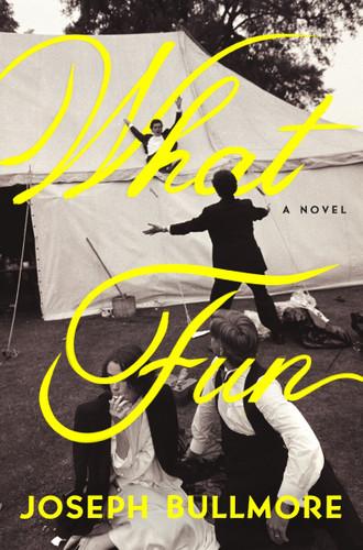 What Fun: A Novel book cover by Joseph Bullmore