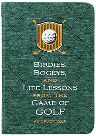 Birdies, Bogeys, and Life Lessons from the Game of Golf: 52 Devotions book cover by Os Hillman