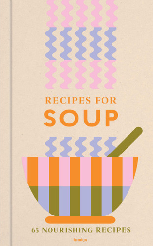 Recipes for Soup: 65 nourishing recipes book cover by Francesca Huntingdon