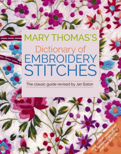 Mary Thomas's Dictionary of Embroidery Stitches: The Classic Guide book cover by Jan Eaton