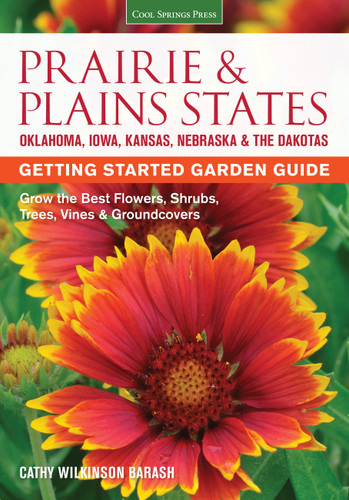 Prairie & Plains States Getting Started Garden Guide: Grow the Best Flowers, Shrubs, Trees, Vines & Groundcovers (Garden Guides) book cover by Cathy Wilkinson-Barash