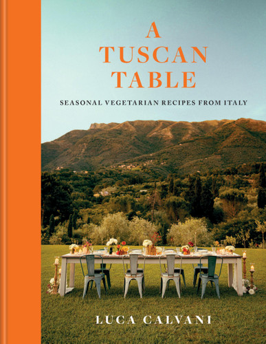 A Tuscan Table: Seasonal Vegetarian Recipes from Italy book cover by Luca Calvani