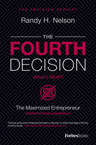 The Fourth Decision: The Maximized Entrepreneur book cover by Randy H. Nelson