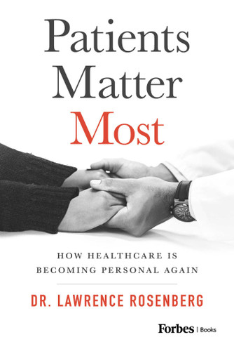 Patients Matter Most: How Healthcare Is Becoming Personal Again book cover by Lawrence Rosenberg
