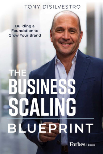 The Business Scaling Blueprint: Building a Foundation to Grow Your Brand book cover by Tony DiSilvestro