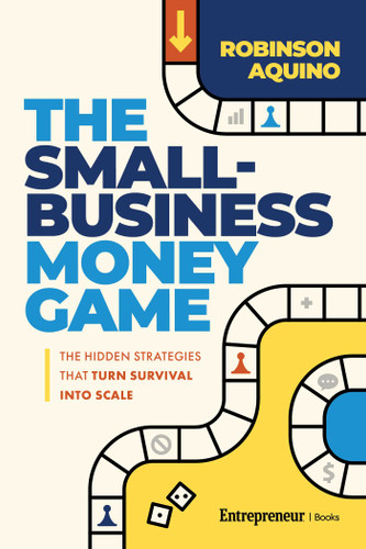 The Small-Business Money Game: The Hidden Strategies That Turn Survival into Scale book cover by Robinson Aquino