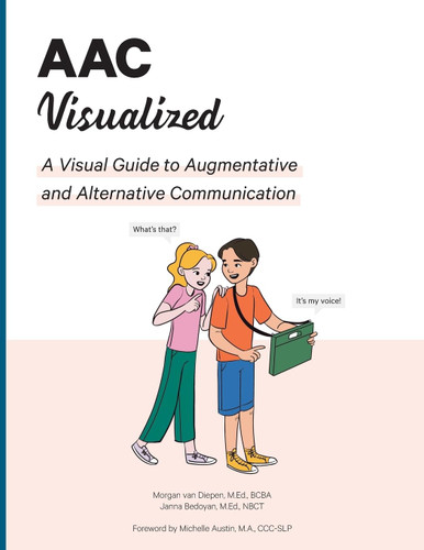 AAC Visualized: A Visual Guide to Augmentative and Alternative Communication book cover by Boudewijn van Dongen, Janna Bedoyan, Morgan M Ed Bcba Van Diepen