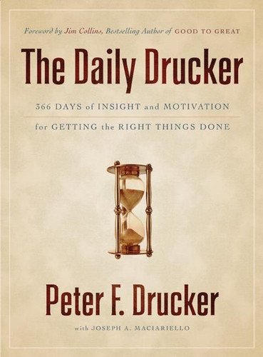 The Daily Drucker: 366 Days of Insight and Motivation for Getting the Right Things Done book cover by Peter F. Drucker