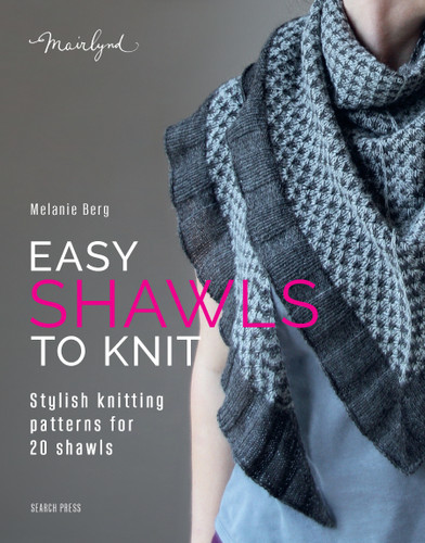 Easy Shawls to Knit: Stylish knitting patterns for 20 shawls book cover by Melanie Berg