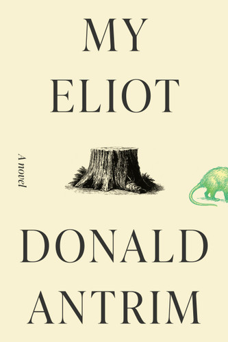 My Eliot: A Novel book cover by Donald Antrim