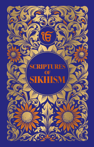 Scriptures of Sikhism (Japji Sahib/ Asa Di Var/ Rehras Sahib Sohila) (Deluxe Hardbound Edition) book cover by Maneshwar S. Chahal