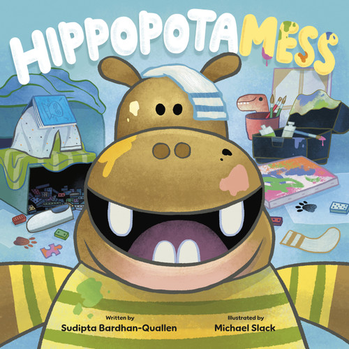 HippopotaMESS: Making a mess is good, clean fun book cover by Sudipta Bardhan-Quallen