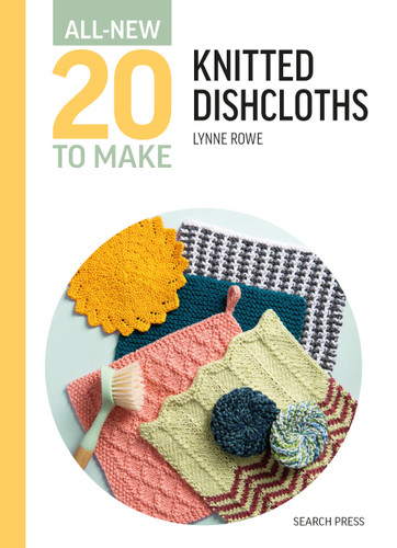 All-New Twenty To Make: Knitted Dishcloths (All New 20 to Make) book cover by Lynne Rowe