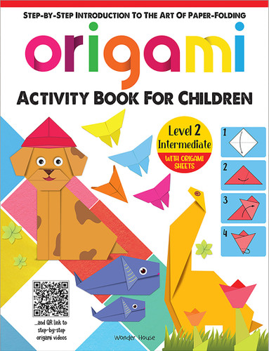 Origami - Step-by-Step Introduction To The Art of Paper-Folding - Activity Book For Children - Level book cover by Wonder House Books