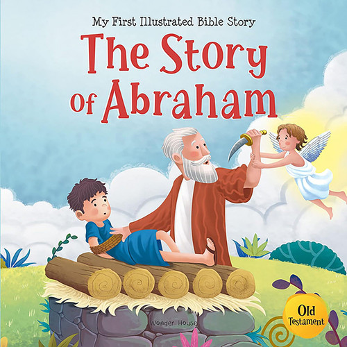 My First Illustrated Bible Story: The Story of Abraham book cover by Wonder House Books