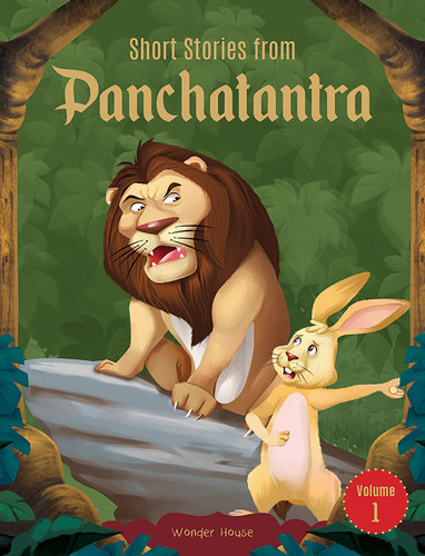 Short Stories From Panchatantra - Volume 1: Abridged Illustrated Stories For Children (With Morals) book cover by Wonder House Books