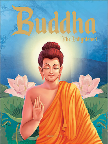 Buddha: The Enlightened- Illustrated Stories From Indian History And Mythology book cover by Wonder House Books
