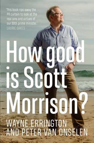 How Good is Scott Morrison? book cover by Peter van Onselen, Wayne Errington