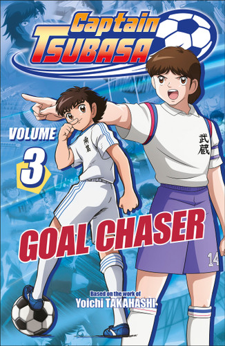 Captain Tsubasa Volume 3 Goal Chaser (Captain Tsubasa) book cover by DK
