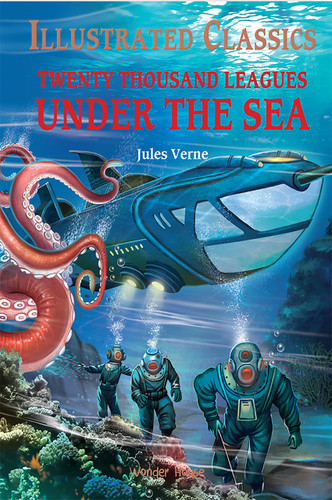 Twenty Thousand Leagues Under The Sea: Illustrated Abridged Children Classics English Novel With Review Questions (Hardback) book cover by Wonder House Books