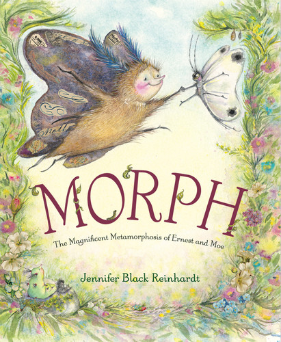 Morph: The Magnificent Metamorphosis of Ernest and Moe book cover by Jennifer Black Reinhardt